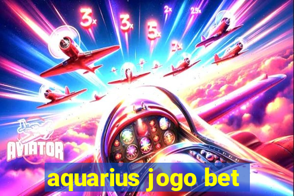 aquarius jogo bet